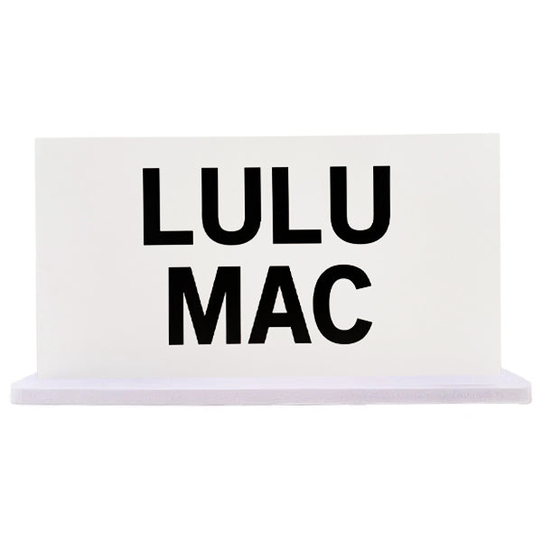 LULU MAC LOGO SIGN WHITE WITH BLACK