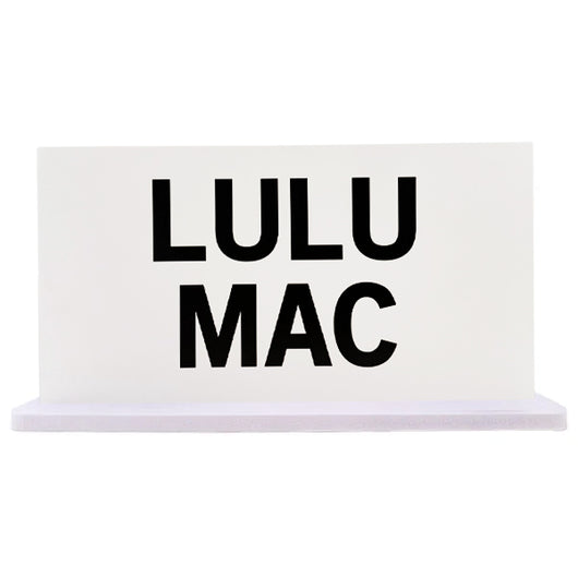 LULU MAC LOGO SIGN WHITE WITH BLACK