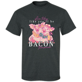 GGO-2798 Bacon Tomorrow - Dark Heather